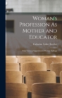 Image for Woman&#39;s Profession As Mother and Educator