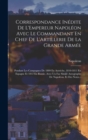 Image for Correspondance Inedite De L&#39;Empereur Napoleon Avec Le Commandant En Chef De L&#39;Artillerie De La Grande Armee