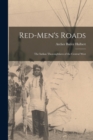 Image for Red-Men&#39;s Roads : The Indian Thoroughfares of the Central West