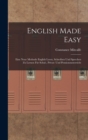 Image for English Made Easy : Eine Neue Methode English Lesen, Schreiben Und Sprechen Zu Lernen Fur Schul-, Privat- Und Pensionsunterricht