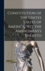 Image for Constitution of the Unites States of America, Wit the Amendments Thereto
