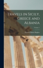 Image for Travels in Sicily, Greece and Albania; Volume 1