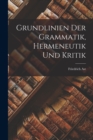 Image for Grundlinien der Grammatik, Hermeneutik und Kritik