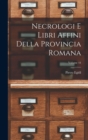 Image for Necrologi E Libri Affini Della Provincia Romana; Volume 44