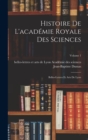 Image for Histoire De L&#39;academie Royale Des Sciences : Belles-Lettres Et Arts De Lyon; Volume 1