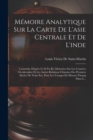 Image for Memoire Analytique Sur La Carte De L&#39;asie Centrale Et De L&#39;inde : Construite D&#39;apres Le Si-Yu-Ki (Memoires Sur Les Contrees Occidentales) Et Les Autres Relations Chinoises Des Premiers Siecles De Notr