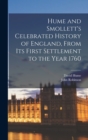 Image for Hume and Smollett&#39;s Celebrated History of England, From Its First Settlement to the Year 1760