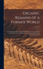 Image for Organic Remains of a Former World : An Examination of the Mineralized Remains of the Vegetables and Animals of the Antediluvian World; Generally Termed Extraneous Fossils; Volume 3