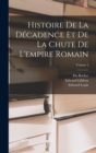 Image for Histoire De La Decadence Et De La Chute De L&#39;empire Romain; Volume 2