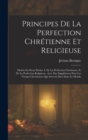 Image for Principes De La Perfection Chretienne Et Religieuse