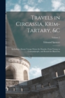 Image for Travels in Circassia, Krim-Tartary, &amp;c