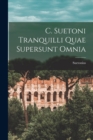 Image for C. Suetoni Tranquilli Quae Supersunt Omnia