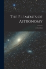 Image for The Elements of Astronomy : A Text-Book