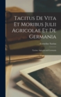 Image for Tacitus De Vita Et Moribus Julii Agricolae Et De Germania