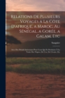 Image for Relations De Plusieurs Voyages a La Cote D&#39;afrique, a Maroc, Au Senegal, a Goree, a Galam, Etc
