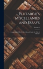 Image for Plutarch&#39;s Miscellanies and Essays : Comprising All His Works Collected Under the Title of &quot;Morals&quot;; Volume 2
