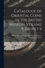 Image for Catalogue of Oriental Coins in the British Museum, Volume 9, issues 1-4