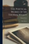 Image for The Poetical Works of Sir Thomas Wyatt