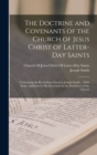 Image for The Doctrine and Covenants of the Church of Jesus Christ of Latter-Day Saints : Containing the Revelations Given to Joseph Smith ... With Some Additions by His Successors in the Presidency of the Chur