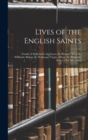 Image for Lives of the English Saints : Family of St Richard, the Saxon: St. Richard, King; St. Willibald, Bishop; St. Walburga, Virgin, Abbess; St. Winibald, Abbot (2Nd. Ed., 1844)