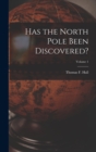 Image for Has the North Pole Been Discovered?; Volume 1