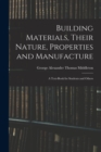 Image for Building Materials, Their Nature, Properties and Manufacture