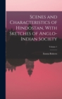Image for Scenes and Characteristics of Hindostan, With Sketches of Anglo-Indian Society; Volume 1