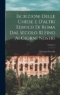 Image for Iscrizioni Delle Chiese E D&#39;altri Edificii Di Roma Dal Secolo XI Fino Ai Giorni Nostri; Volume 2