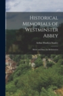 Image for Historical Memorials of Westminster Abbey : Before and Since the Reformation