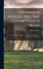 Image for Grawnwin Addfed; Neu, Swp O Ffrwythau&#39;r Wlad : Yn Cynnwys Pregethau Gan Amryw O Weinidogion Yr Annibynwyr Yn Nghymru