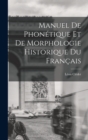 Image for Manuel De Phonetique Et De Morphologie Historique Du Francais
