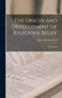 Image for The Origin and Development of Religious Belief : Christianity