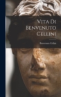 Image for Vita Di Benvenuto Cellini