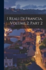 Image for I Reali Di Francia, Volume 2, part 2