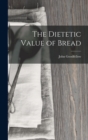 Image for The Dietetic Value of Bread