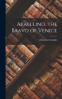 Image for Abaellino, the Bravo of Venice