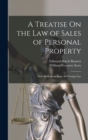 Image for A Treatise On the Law of Sales of Personal Property