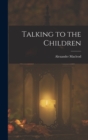 Image for Talking to the Children