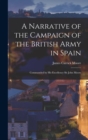 Image for A Narrative of the Campaign of the British Army in Spain : Commanded by His Excellency Sir John Moore