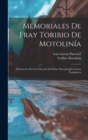 Image for Memoriales De Fray Toribio De Motolinia : Manuscrito De La Coleccion Del Senor Don Joaquin Garcia Icazbalceta
