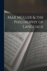 Image for Max Muller &amp; the Philosophy of Language