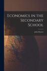 Image for Economics in the Secondary School
