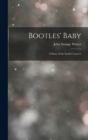 Image for Bootles&#39; Baby : A Story of the Scarlet Lancers