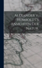 Image for Alexander v. Humboldt&#39;s Ansichten der Natur.