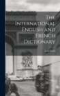 Image for The International English and French Dictionary