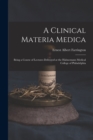 Image for A Clinical Materia Medica