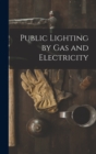 Image for Public Lighting by Gas and Electricity