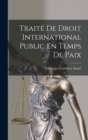 Image for Traite De Droit International Public En Temps De Paix