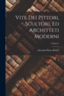 Image for Vite Dei Pittori, Scultori, Ed Architteti Moderni; Volume 3