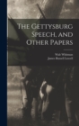 Image for The Gettysburg Speech, and Other Papers